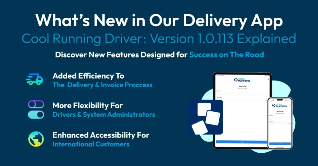 What’s New in Our Delivery App Cool Running Driver: Version 1.0.113 Explained Discover New Features Designed for Success on the Road